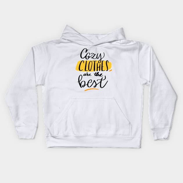 COZY CLOTHES ARE THE BEST Kids Hoodie by Mako Design 